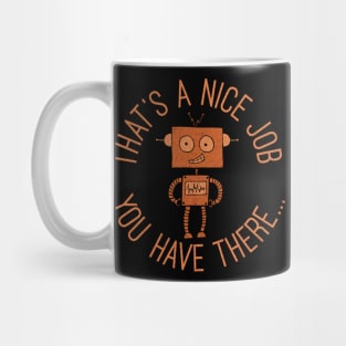 Your Job is Safe Mug